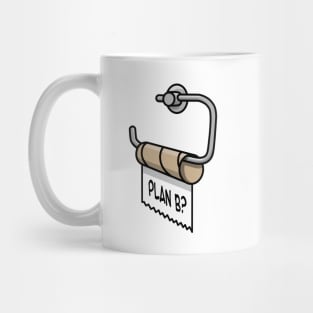 Plan B funny empty toilet paper toilet improvise Mug